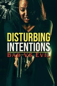 Disturbing Intentions: Bad vs Evil