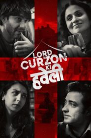 Lord Curzon Ki Haveli (2023) Hindi HD